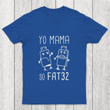 Yo Mama So Fat 32 Chicluma T-Shirt
