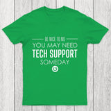 You May Need Tech Support Someday Chicluma T-Shirt