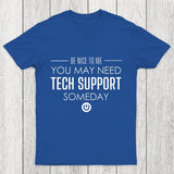 You May Need Tech Support Someday Chicluma T-Shirt