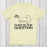 That Is The Question Chicluma T-Shirt