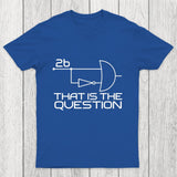 That Is The Question Chicluma T-Shirt