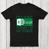 I'm a 10 but Excel thinks I'm October Chicluma T-Shirt