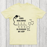 This Machine Is Fueled By ATP Chicluma T-Shirt