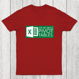 Excel Ask Me About Pivot Tables Chicluma T-Shirt
