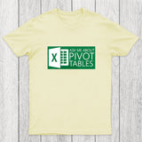 Excel Ask Me About Pivot Tables Chicluma T-Shirt
