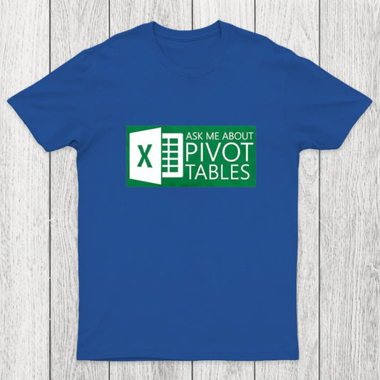 Excel Ask Me About Pivot Tables Chicluma T-Shirt