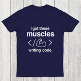 I Got These Muscles Writing Code Coding Chicluma T-Shirt