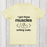 I Got These Muscles Writing Code Coding Chicluma T-Shirt