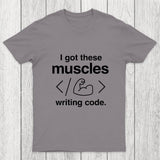 I Got These Muscles Writing Code Coding Chicluma T-Shirt