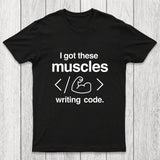 I Got These Muscles Writing Code Coding Chicluma T-Shirt