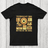 Technology was Better in the 1900s Chicluma T-Shirt