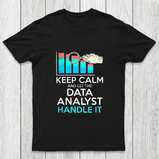Keep Calm And Let The Data Analyst Handle It Chicluma T-Shirt