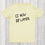 Now Vs Later Chicluma T-Shirt