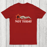 Not Today Chicluma T-Shirt