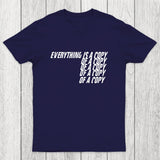 Everything Is A Copy Chicluma T-Shirt