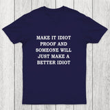 Make It Idiot Proof Chicluma T-Shirt
