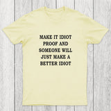 Make It Idiot Proof Chicluma T-Shirt