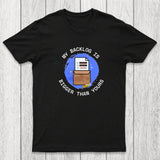My Backlog Is Bigger Than Yours Chicluma T-Shirt