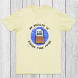 My Backlog Is Bigger Than Yours Chicluma T-Shirt