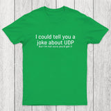 Joke About UDP Chicluma T-Shirt