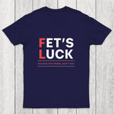 Fet's Luck Chicluma T-Shirt