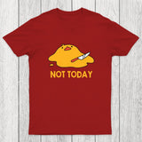 Melting Duck Not Today Chicluma T-Shirt
