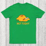 Melting Duck Not Today Chicluma T-Shirt