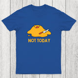 Melting Duck Not Today Chicluma T-Shirt