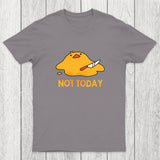 Melting Duck Not Today Chicluma T-Shirt