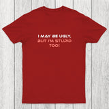 Ugly But Stupid Chicluma T-Shirt
