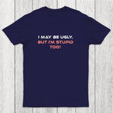 Ugly But Stupid Chicluma T-Shirt