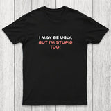 Ugly But Stupid Chicluma T-Shirt