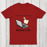 I Hope This Email Finds You Before I Do Chicluma T-Shirt