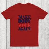 Make Body Work Again Chicluma T-Shirt