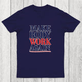 Make Body Work Again Chicluma T-Shirt