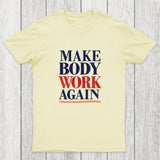 Make Body Work Again Chicluma T-Shirt