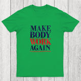 Make Body Work Again Chicluma T-Shirt