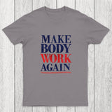 Make Body Work Again Chicluma T-Shirt