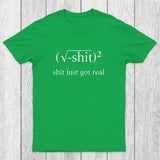 Just Got Real Chicluma T-Shirt