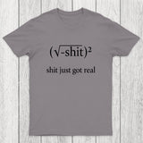 Just Got Real Chicluma T-Shirt