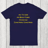 No TV And No Beer Chicluma T-Shirt