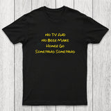No TV And No Beer Chicluma T-Shirt
