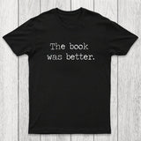 The Book Was Better Chicluma T-Shirt