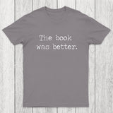 The Book Was Better Chicluma T-Shirt