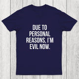 Due To Personal Reasons, I'm Evil Now Chicluma T-Shirt