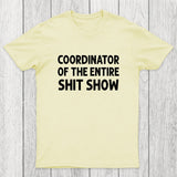 Coordinator of the Entire Shit Show Chicluma T-Shirt