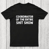 Coordinator of the Entire Shit Show Chicluma T-Shirt