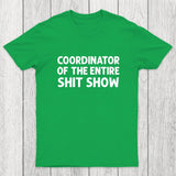 Coordinator of the Entire Shit Show Chicluma T-Shirt