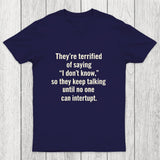 Terrified of Saying I Don't Know Chicluma T-Shirt