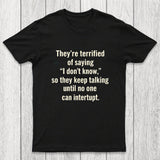 Terrified of Saying I Don't Know Chicluma T-Shirt